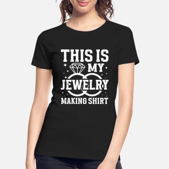 Jewelry Making Jewelry Maker Women’s Organic T-Shirt