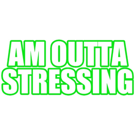 Am Outta Stressing Bold Green Text 40 oz Travel Tumbler
