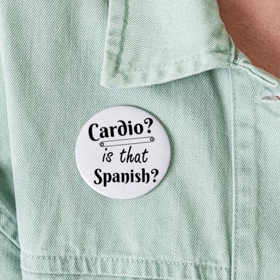 Cardio Is that Spanish humor Buttons large 2.2'' (5-pack)