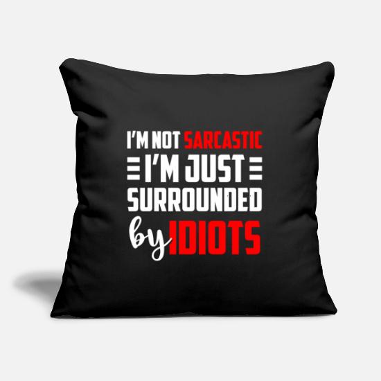 Sarcasm Stupid Colleagues Provocation Throw Pillow Cover 18” x 18”