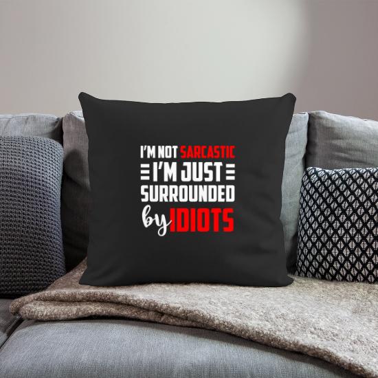 Sarcasm Stupid Colleagues Provocation Throw Pillow Cover 18” x 18”