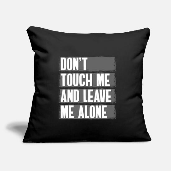 Don't Touch Mine Provocation Trouble Throw Pillow Cover 18” x 18”