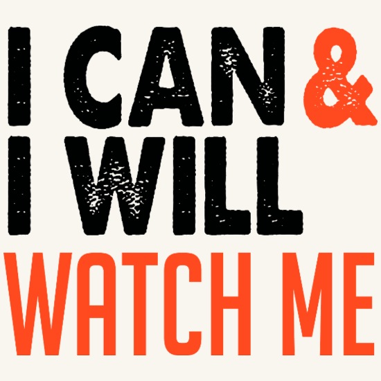 I Can & I Will Watch Me Throw Pillow Cover 18” x 18”