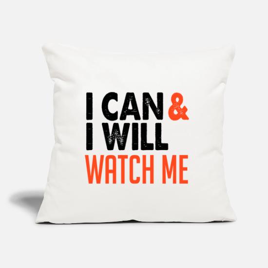 I Can & I Will Watch Me Throw Pillow Cover 18” x 18”