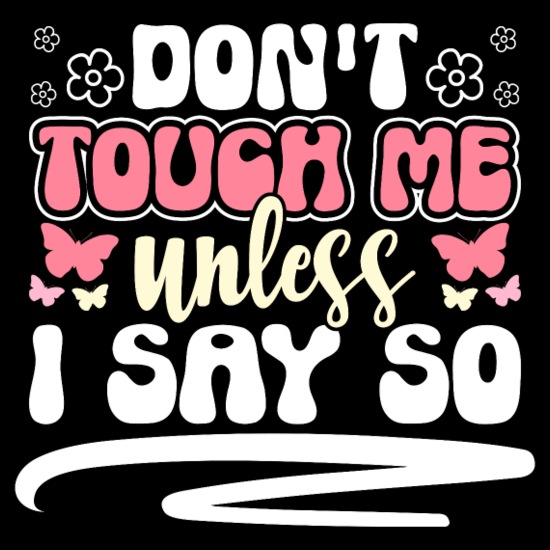 Can't Touch This Mine Provocation Only Child Throw Pillow Cover 18” x 18”