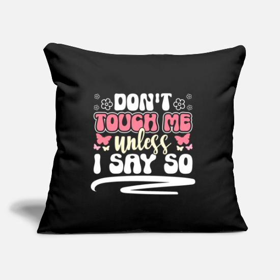 Can't Touch This Mine Provocation Only Child Throw Pillow Cover 18” x 18”
