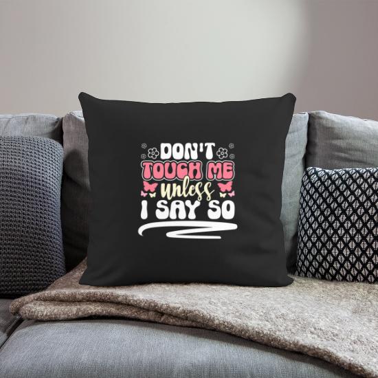 Can't Touch This Mine Provocation Only Child Throw Pillow Cover 18” x 18”
