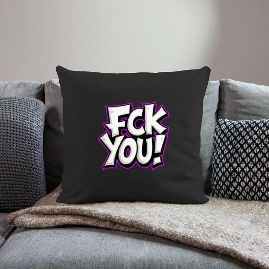 FCK YOU lettering provocative statement Throw Pillow Cover 18” x 18”