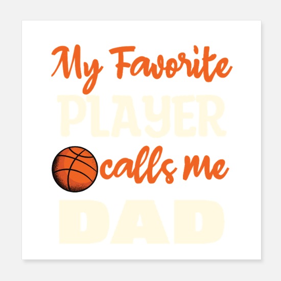 My Favorite Player Calls Me Dad Poster 8x8