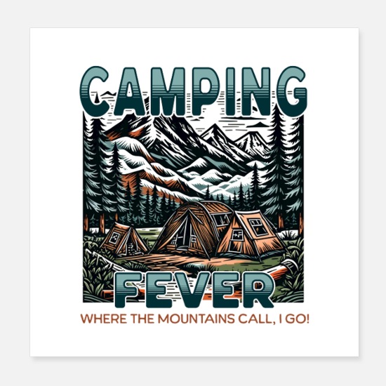 Camping Fever - Where Mountains Call Go - Hiking Poster 8x8