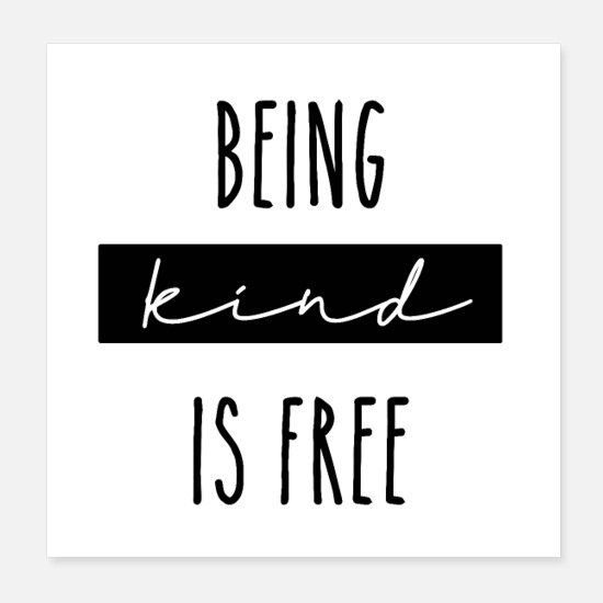 Being kind is free Poster 8x8