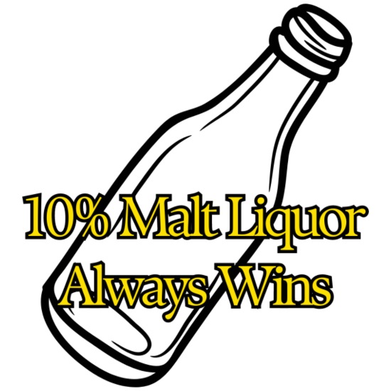 10 Malt Liquor Always Wins Square Magnet