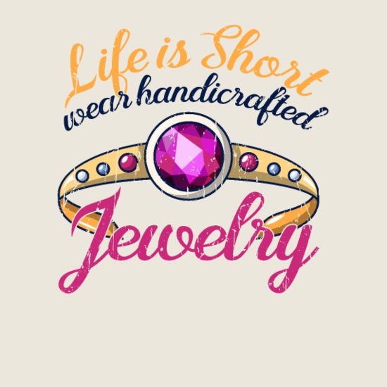 Life is short Wear handcrafted jewelry - jewelry Women's Plus Size T-Shirt